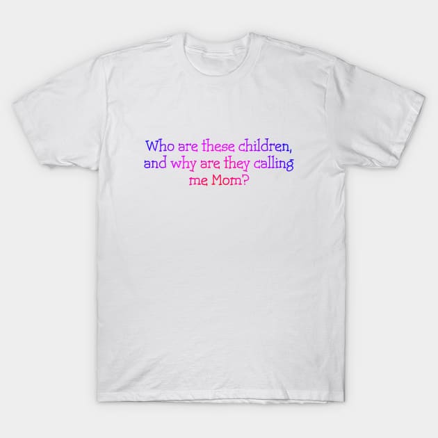 who are these children? T-Shirt by SnarkCentral